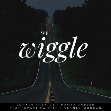 We Wiggle (feat. Volney Morgan & Svart Pa Vitt) | Boomplay Music