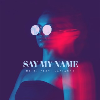 Say My Name (Extended Mix)