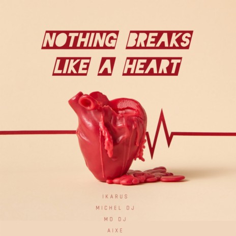 Nothing Breaks Like a Heart ft. Michel Dj, MD DJ & aixe | Boomplay Music