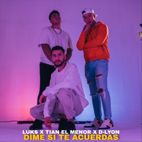 Dime Si Te Acuerdas ft. Tian el Menor & D-Lyon | Boomplay Music