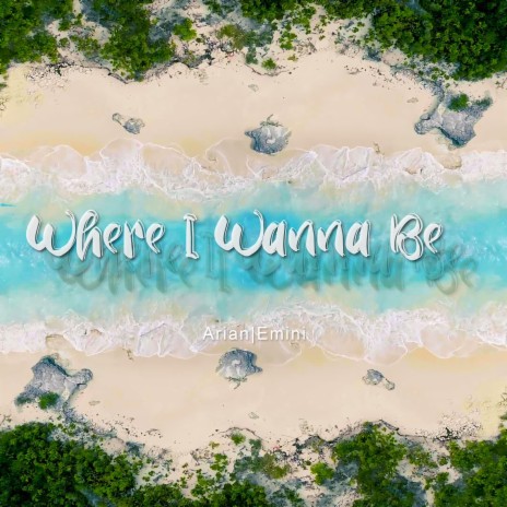 Where I Wanna Be | Boomplay Music