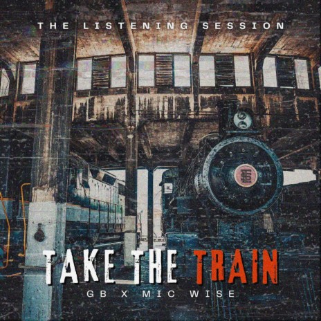 Take The Train ft. Mic Wise & GB | Boomplay Music