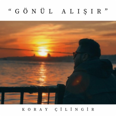 Gönül Alışır | Boomplay Music