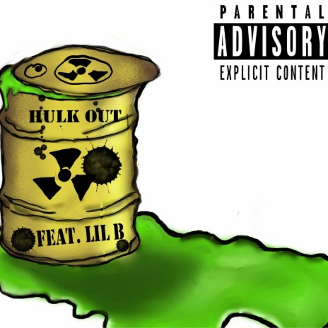 Hulk Out (feat. Lil B) | Boomplay Music