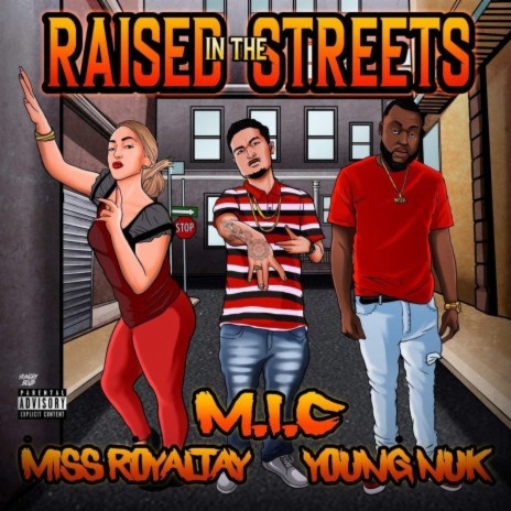 Raised In The Streets ft. Young Nuk & Miss RoyalTay | Boomplay Music