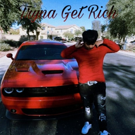 Tryna Get Rich | Boomplay Music