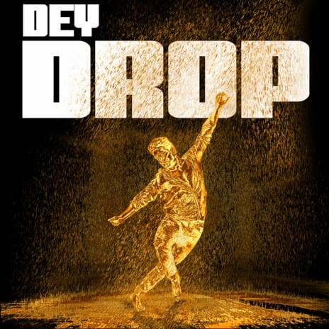 Dey Drop | Boomplay Music
