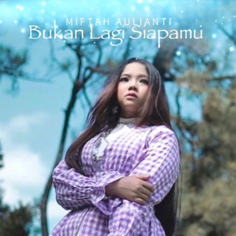 Bukan Lagi Siapamu | Boomplay Music