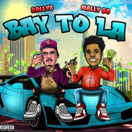 Bay To LA ft. Mally Bo | Boomplay Music