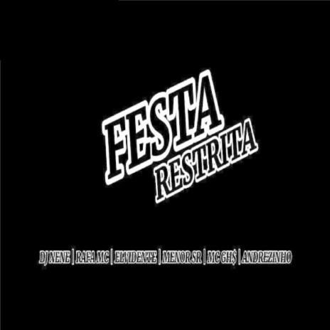 Festa Restrita ft. Elvidente mc, MC GHS, Rafa mc & MC Menor SR | Boomplay Music