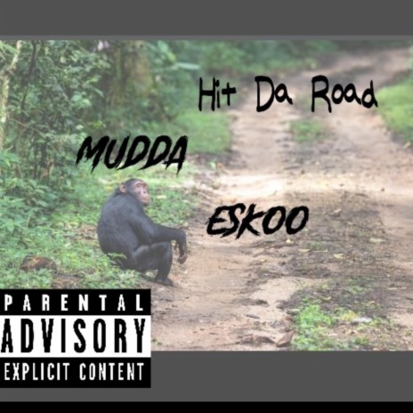 Hit Da Road ft. Mudda & Eskoo | Boomplay Music