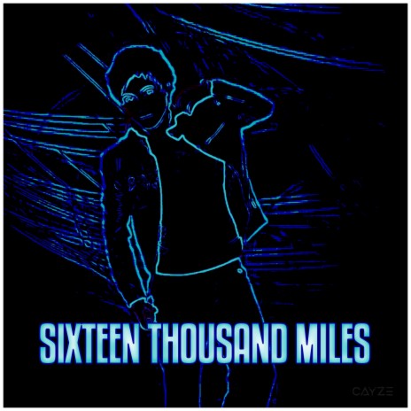 Sixteen thousand miles