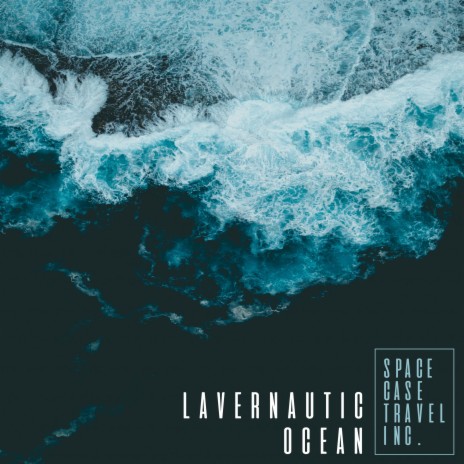 Lavernautic Ocean | Boomplay Music