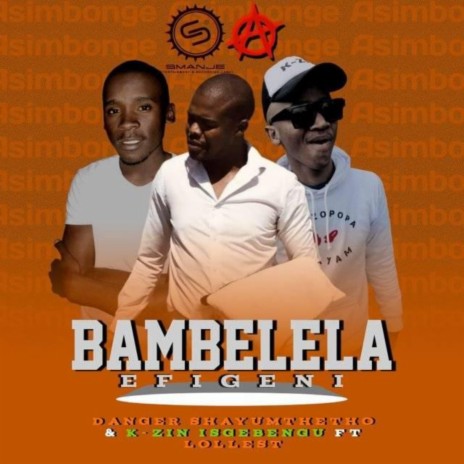 Bambelela Efigeni (feat. Lollest) | Boomplay Music