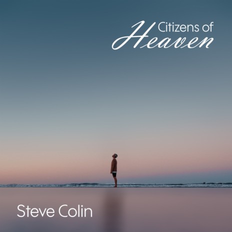 Citizens of Heaven | Boomplay Music