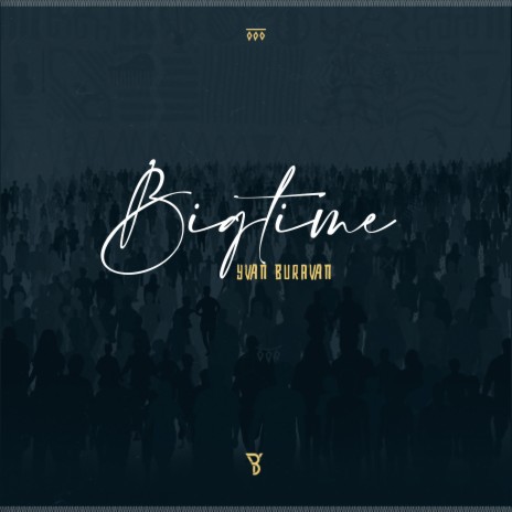 Bigtime | Boomplay Music