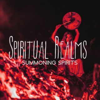Spiritual Realms: Summoning Spirits, Shamanic Soul Healing, The Upper World, Native American Music
