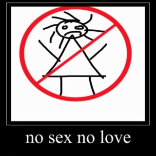 No Sex No Love