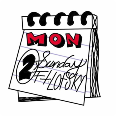 MONDAY TO SUNDAY ft. LOFSKY | Boomplay Music