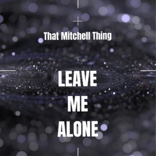 Leave Me Alone lyrics | Boomplay Music