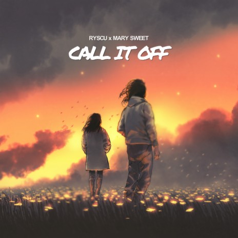 Call It Off ft. Mary Sweet | Boomplay Music