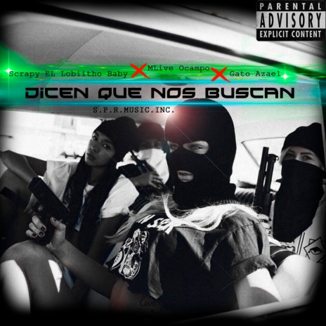 Dicen Que Nos Buscan ft. Mlive Ocampo & Gato Azael | Boomplay Music