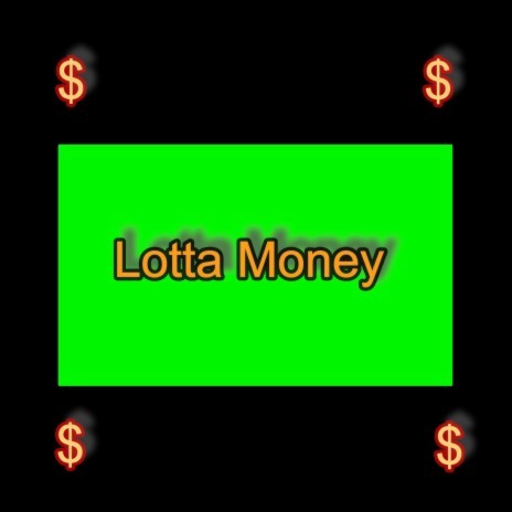 Lotta Money