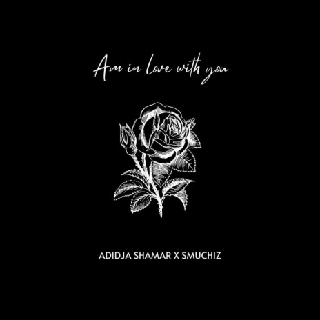 Am in love with you (feat. Smuchiz)