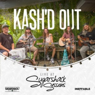 Kash'd Out (Live at Sugarshack Sessions)