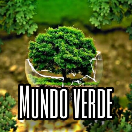 MUNDO VERDE ft. Verde Ecologista | Boomplay Music