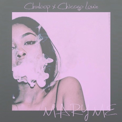 Mary Me ft. Chicago Louie | Boomplay Music