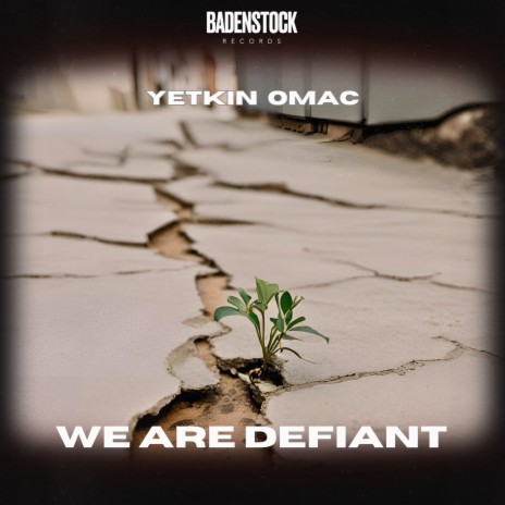 We Are Defiant ft. Yetkin Omac | Boomplay Music