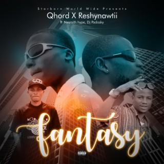 Fantasy (feat. Reshynawtii,Dj Padosky & Hypeman Nesmith)