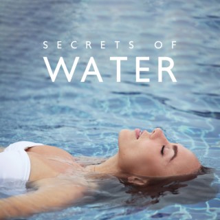Secrets of Water: Dreamy Floating Spa, Transcendental Balance, Soothing Water Noises for Self Care Rituals