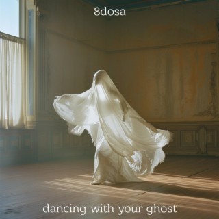 Dancing With Your Ghost