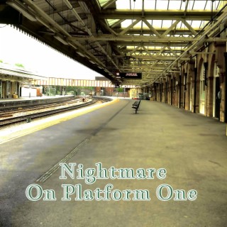 Nightmare On Platform One