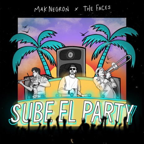 Sube el Party ft. The Faces On The Beat | Boomplay Music