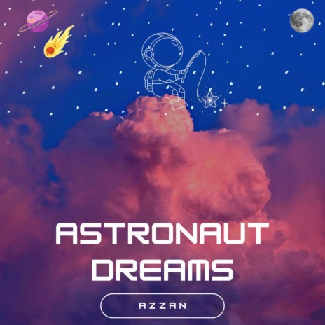 Astronaut Dreams | Boomplay Music