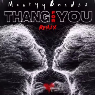 Thang For You (Remix)