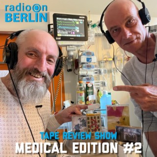 Radio-On-Berlin - Medical edition #2 - Tape Review Show 28.05.23