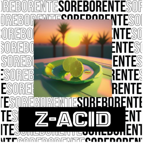 Z-Acid | Boomplay Music