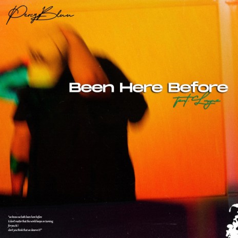 Been Here Before ft. LAYNE | Boomplay Music