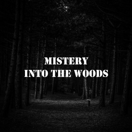 Into The Woods | Boomplay Music