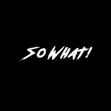 So What! | Boomplay Music