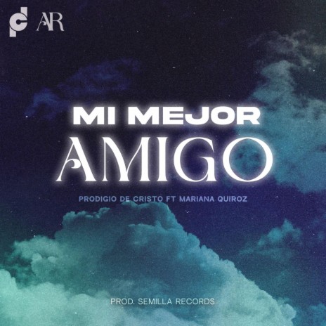 Mi Mejor Amigo ft. Mariana Quiroz | Boomplay Music