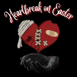 Heartbreak on Easter