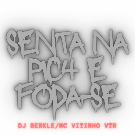 SENTA NA PIC4 E FODA-SE | Boomplay Music