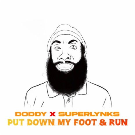 Put Down My Foot and Run ft. SUPERLYNKS | Boomplay Music