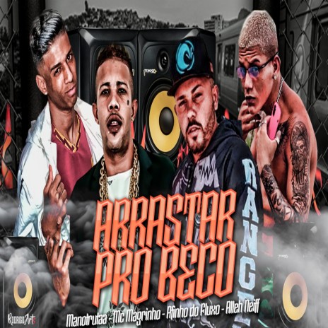 Arrastar pro Beco ft. Mano Truta & ALEEH NEIFF | Boomplay Music