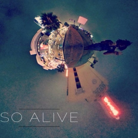 So Alive | Boomplay Music